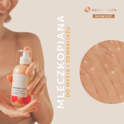Mleczkopiana do mycia i demakijażu opcja natura 250ml - obrazek 6